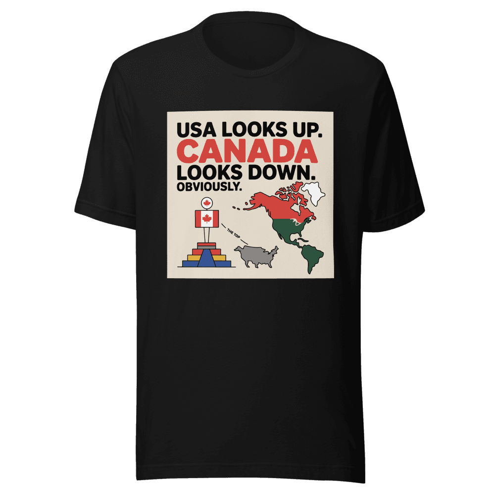 USA Looks Up. Canada Looks Down. Obviously. in Black