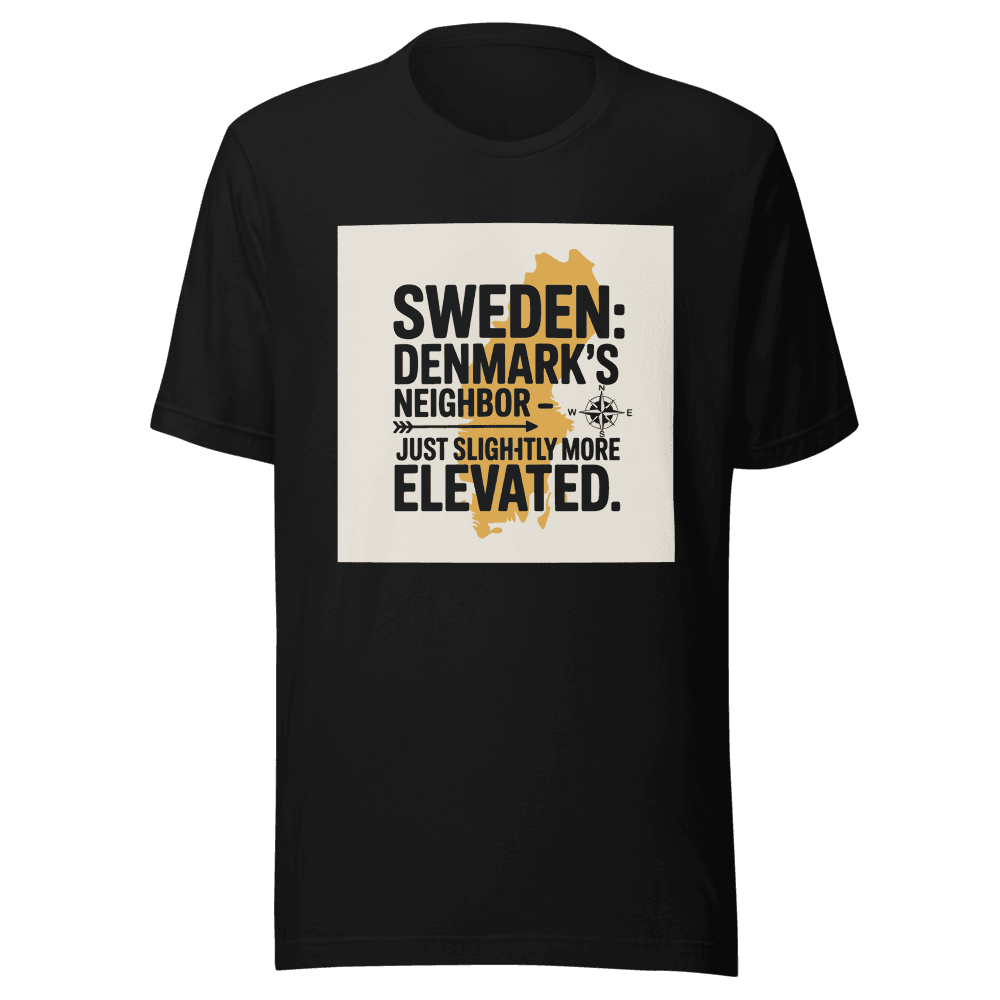 Sweden: Denmark's Neighbor — Just Slightly More Elevated. in Black