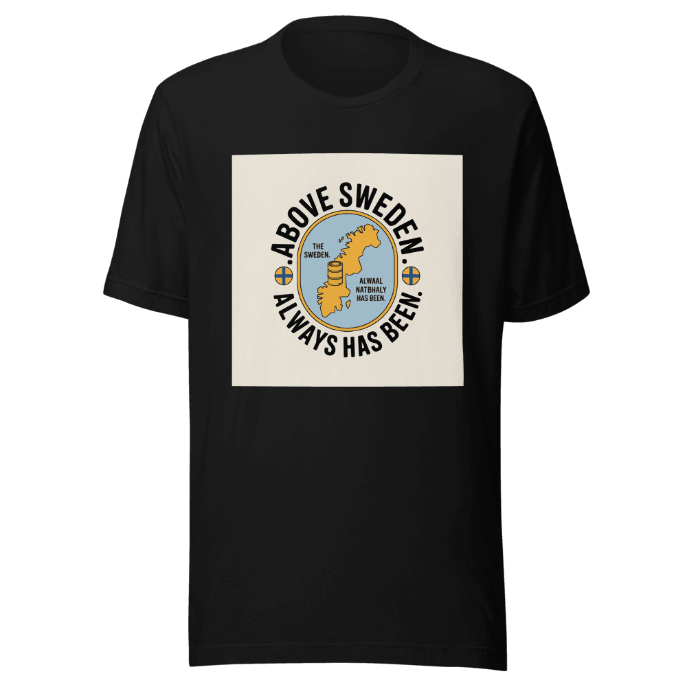 Above Sweden. Always Has Been. in Black