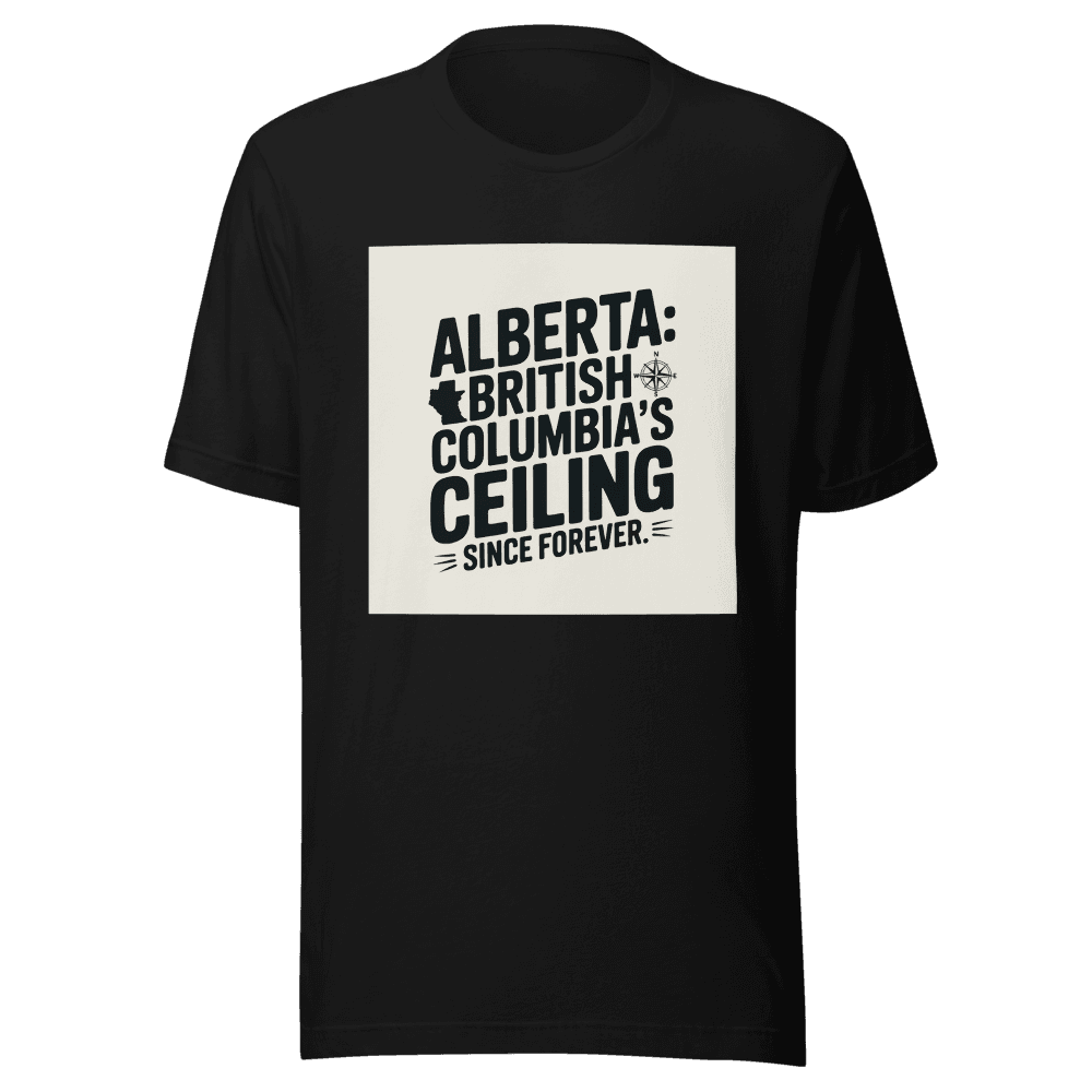 Alberta: British Columbia's Ceiling Since Forever. in Black